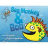 Sea Monkey & Bob