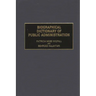 Biographical Dictionary of Public Administration