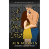 I Saw Her First: A forbidden, age-gap, ex-boyfriend's dad romance