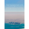 The Fragmentary City: Migration, Modernity, and Difference in the Urban Landscape of Doha, Qatar