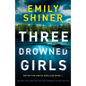 Three Drowned Girls: An absolutely gripping and unputdownable crime thriller