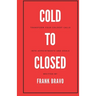Cold to Closed: Transform your coldest calls into appointments and deals