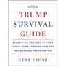 The Trump Survival Guide: Everything You Need to Know about Living Through What You Hoped Would Never Happen