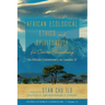 African Ecological Ethics and Spirituality for Cosmic Flourishing: An African Commentary on Laudato Si'