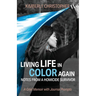 Living Life in Color Again: Notes from a Homicide Survivor A Grief Memoir with Journal Prompts