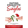Dating Etiquette for Singles: A Family Life Handbook Volume 1
