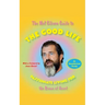 The Mel Gibson Guide to the Good Life: Passionate Living for the Brave at Heart