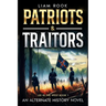 Patriots & Traitors