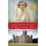 Lady Catherine, the Earl, and the Real Downton Abbey