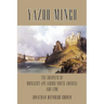 Yazoo Mingo: The Journeys of Moncacht-Ape Across North America 1687-1700