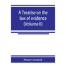 A treatise on the law of evidence (Volume II)