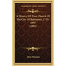 A History Of Zion Church Of The City Of Baltimore, 1755-1897 (1905)