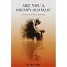 Are You A Grumpy Old Man?
