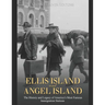 Ellis Island and Angel Island: The History and Legacy of America's Most Famous Immigration Stations