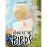 Look at the Birds