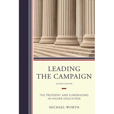 Leading the Campaign: The President and Fundraising in Higher Education