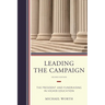 Leading the Campaign: The President and Fundraising in Higher Education