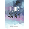 Liquid Reign