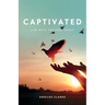 Captivated: Life With the Holy Spirit