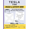 Tesla Fan Puzzle and Activity Book: Fun for Kids and Adults With Every Tesla Car and Truck