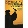 Navigating the Doctoral Journey: A Handbook of Strategies for Success