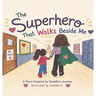 The Superhero That Walks Beside Me