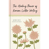 The Healing Power of Korean Letter Writing