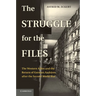 The Struggle for the Files: The Western Allies and the Return of German Archives After the Second World War