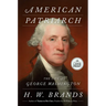 American Patriarch: The Life of George Washington