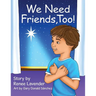 We Need Friends, Too!