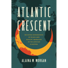 Atlantic Crescent: Building Geographies of Black and Muslim Liberation in the African Diaspora