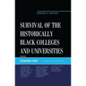 Survival of the Historically Black Colleges and Universities: Making It Happen