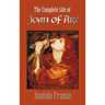 The Complete Life of Joan of Arc (Volumes I and II)