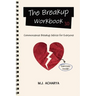 The Breakup Workbook 3.0: Commonsense Breakup Advice for Everyone