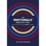 The Emotionally Healthy You: How to Own Your Past and LOVE Your Future