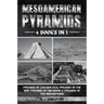 Mesoamerican Pyramids: Pyramid Of Chichen Itza, Pyramid Of The Sun, Pyramid Of The Moon & Pyramid Of The Inscriptions