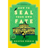 How to Seal Your Own Fate