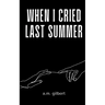 when I cried last summer