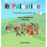 Palestine: From the river to the sea Maya's Magnificent Discovery