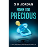 None Too Precious: A Highlands and Islands Detective Thriller