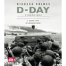 D-Day Remembered: From the Invasion to the Liberation of Paris - 80th Anniversary Edition