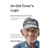 An Old Timer's Logic: Geriatric Gray Matter...That Matters