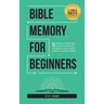 Bible Memory For Beginners: 5 Practical, Simple Steps on How To Memorize The Bible Scripture Verses, Chapters, and Entire Books (LARGE PRINT)