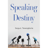 Speaking Destiny