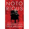 Notorious: Leadership Lessons from History's Most Notorious Leaders
