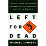 Left for Dead: The Life, Death, and Possible Resurrection of Progressive Politics in America