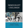 Immigrant Children: Change, Adaptation, and Cultural Transformation