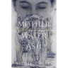 Mother Water Ash: Poems