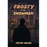 Frosty Is the Snowman: Based on True Events