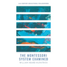 The Montessori System Examined